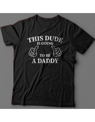 Футболка в подарок для папы с надписью "This dude is going to be a daddy" ("Этот парень скоро будет папочкой") 